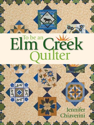 cover image of To Be an Elm Creek Quilter